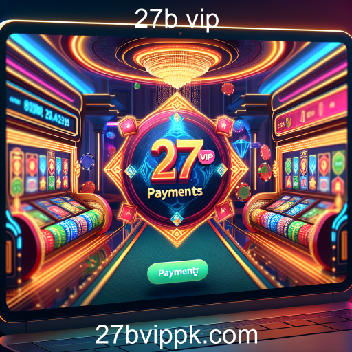 Explorando a Categoria de Pagamentos no 27b vip